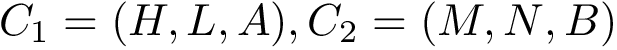 $C_1 = ( {H, L}, {A} ), C_2 = ( {M, N}, {B} )$